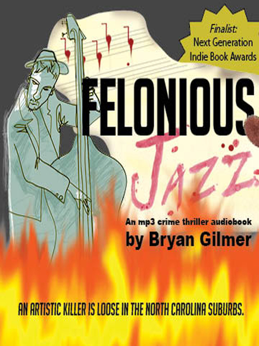 Title details for Felonious Jazz by Bryan Gilmer - Available